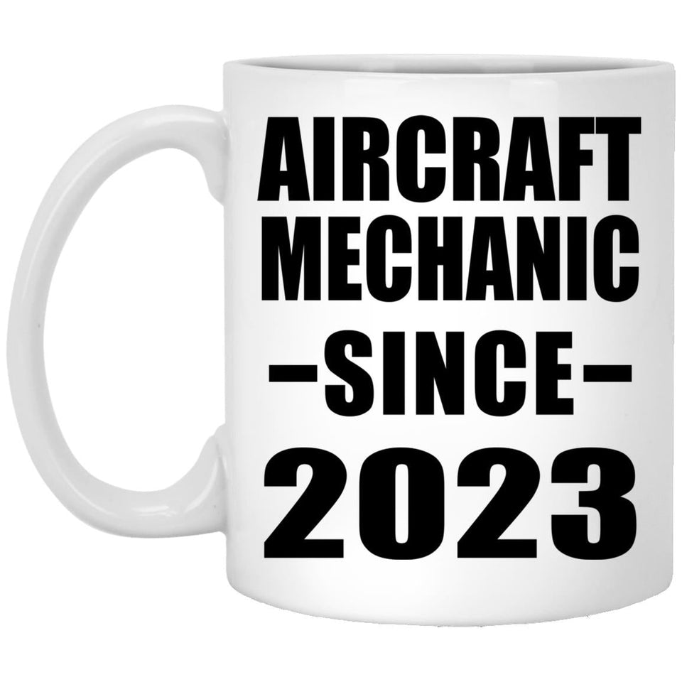 Aircraft Mechanic Since 2023 - 11oz Coffee Mug