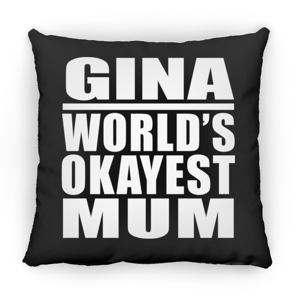 Gina World's Okayest Mum - Throw Pillow Black