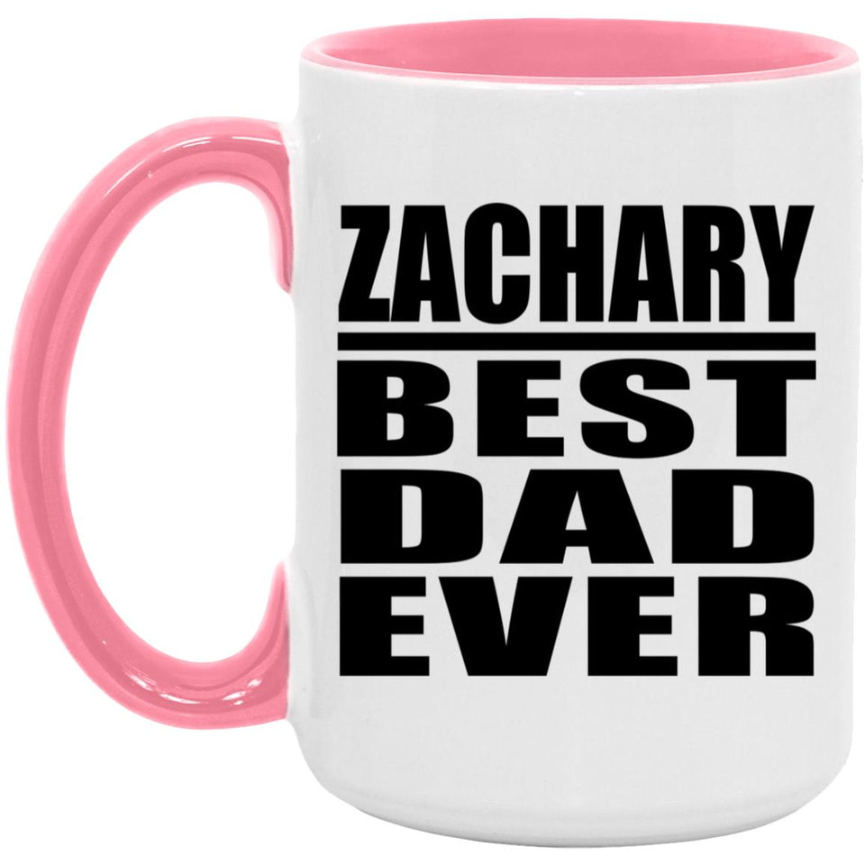 Zachary Best Dad Ever - 15oz Accent Mug Pink
