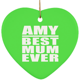Amy Best Mum Ever - Heart Ornament