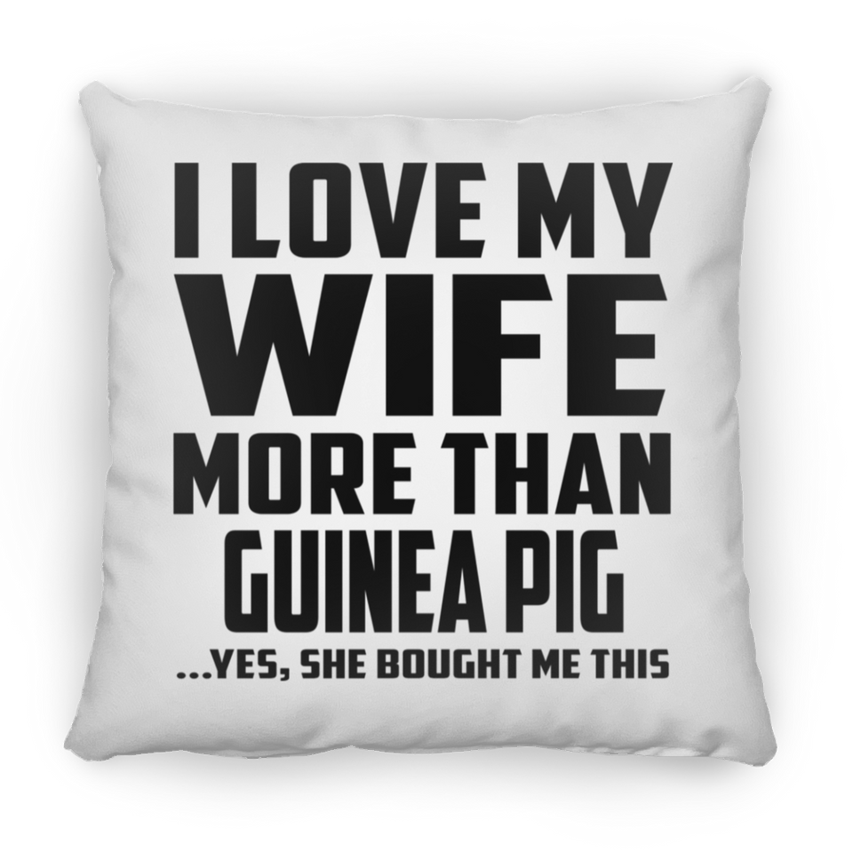 I Love My Wife More Than Guinea Pig - Throw Pillow