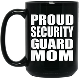 Proud Security Guard Mom - 15oz Coffee Mug Black