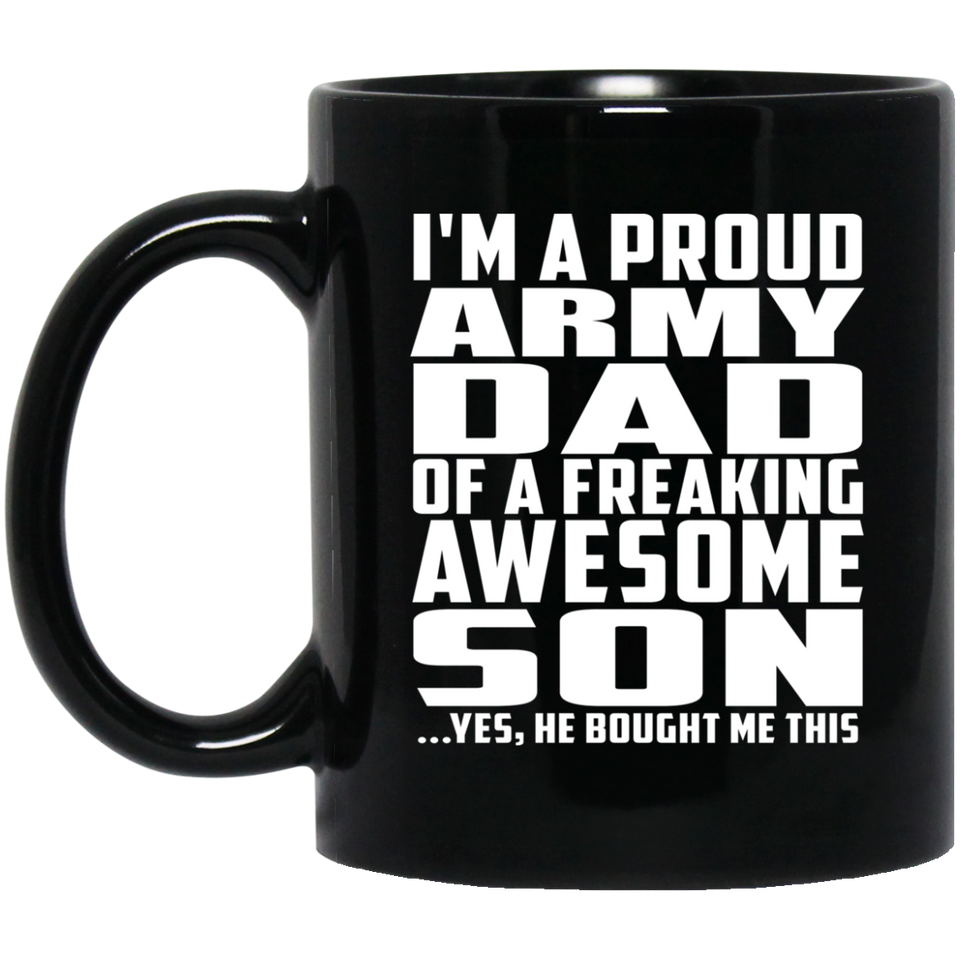 Proud Army Dad Of Awesome Son - 11 Oz Coffee Mug Black