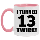 26th Birthday I Turned 13 Twice - 11oz Accent Mug Pink