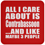 All I Care About Is Contrabassoon - Drink Coaster