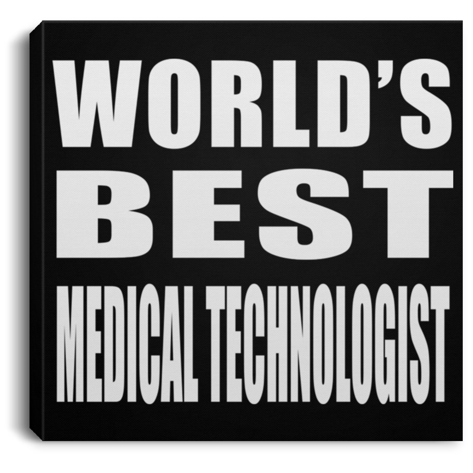 World's Best Medical Technologist - Canvas Square