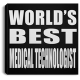World's Best Medical Technologist - Canvas Square