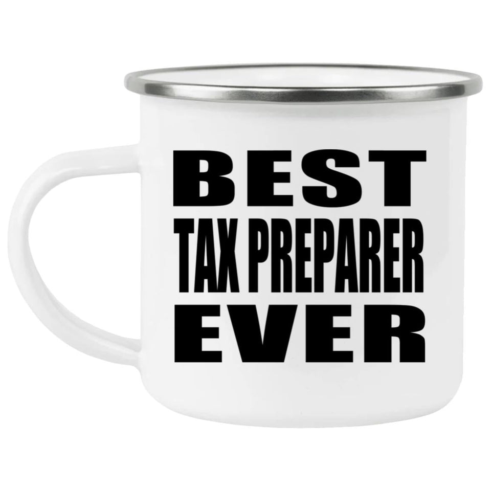 Best Tax Preparer Ever - 12oz Camping Mug