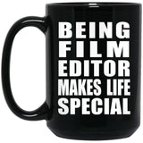 Being Film Editor Makes Life Special - 15oz Coffee Mug Black