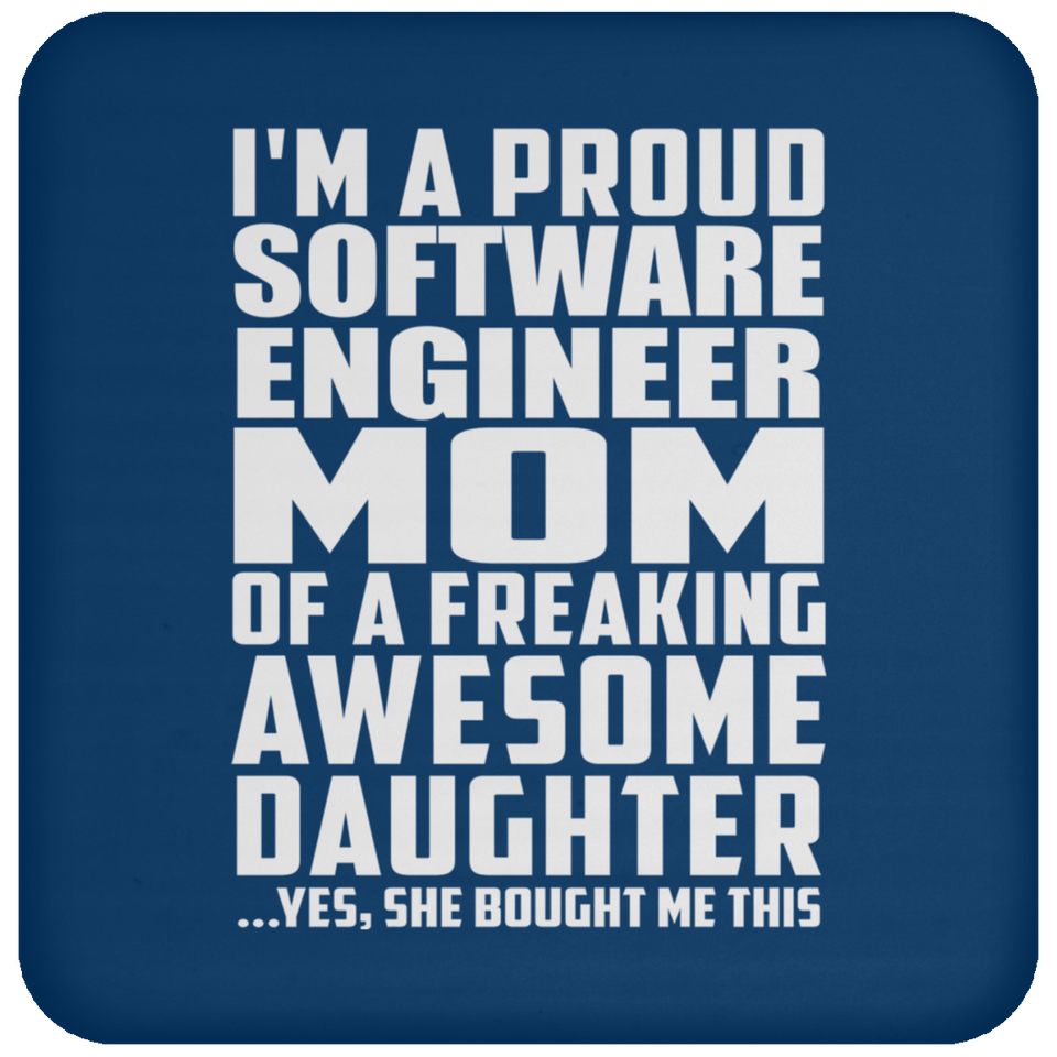 Proud Software Engineer Mom Of Awesome Daughter - Drink Coaster