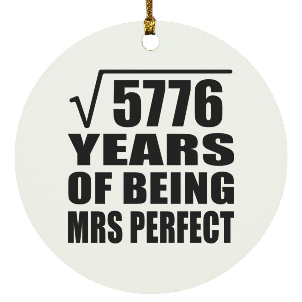 76th Anniversary Square Root of 5776 Years of Mrs Perfect - Circle Ornament
