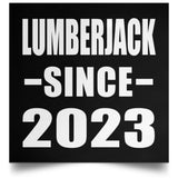 Lumberjack Since 2023 - Poster Square