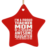 Proud Teacher Mom Of Awesome Daughter - Star Ornament