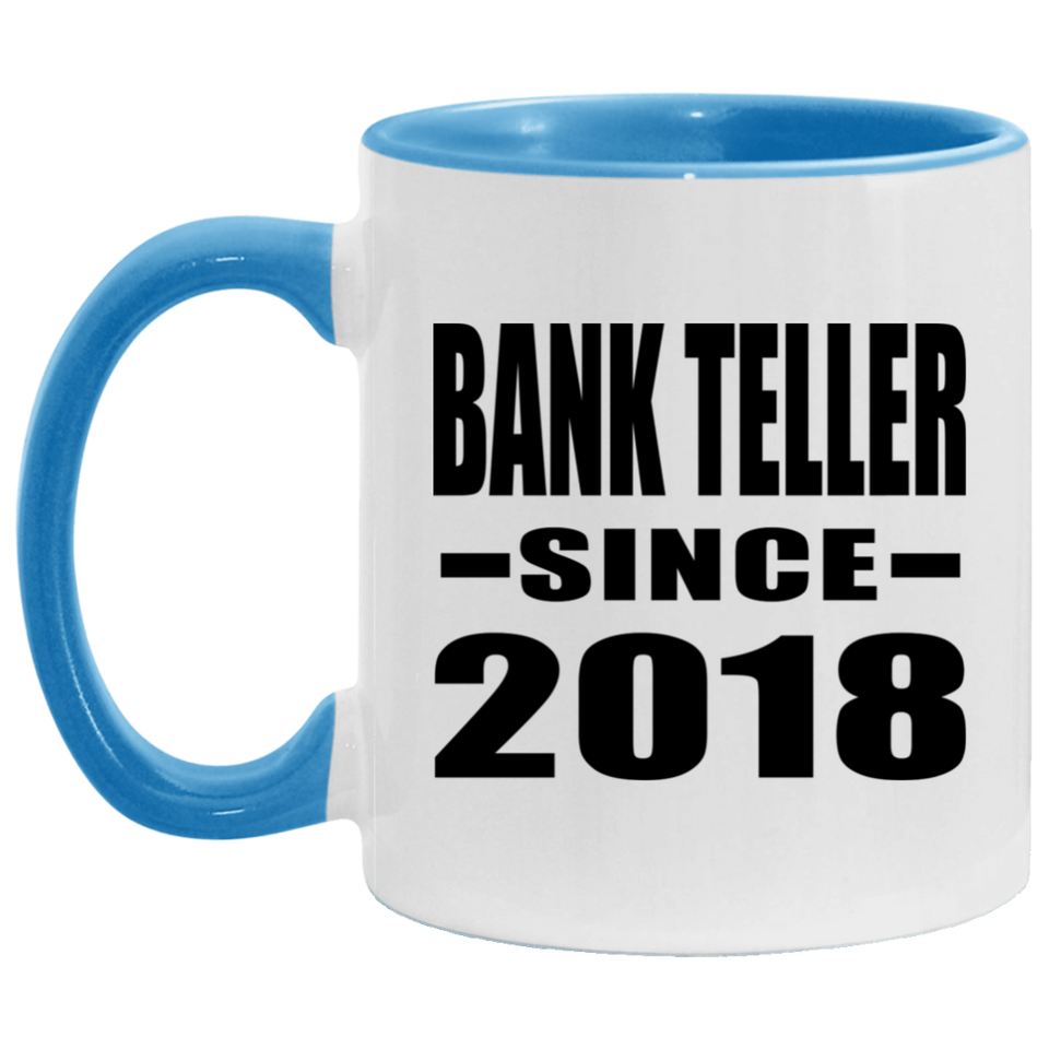 Bank Teller Since 2018 - 11oz Accent Mug Blue
