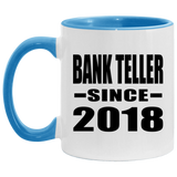 Bank Teller Since 2018 - 11oz Accent Mug Blue