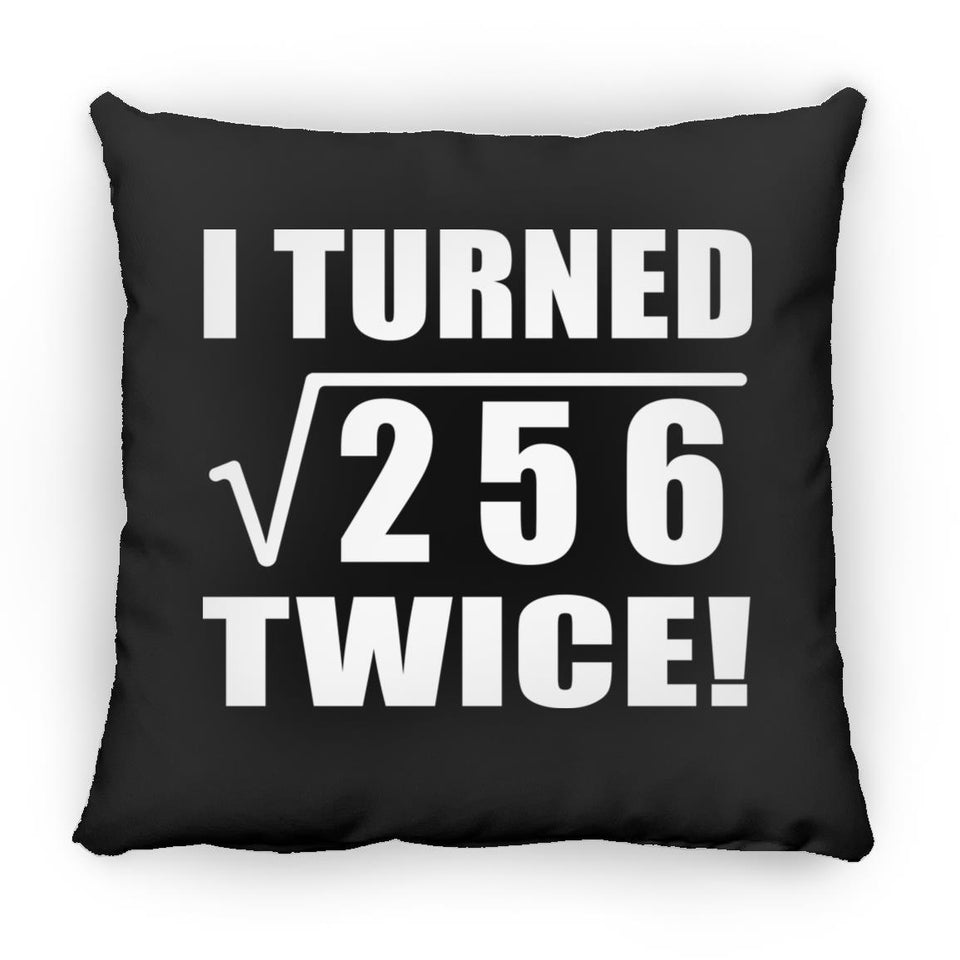 32nd Birthday I Turned Square Root of 256 Twice - Throw Pillow Black