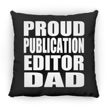 Proud Publication Editor Dad - Throw Pillow Black