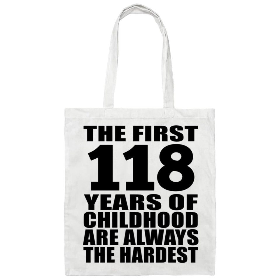 118th Birthday First 118 Years of Childhood Are The Hardest - Tote Bag White