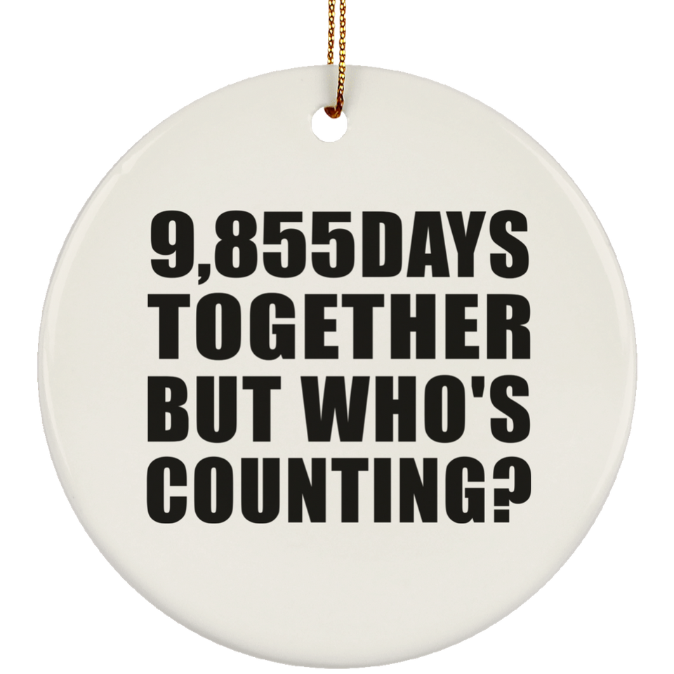 27th Anniversary 9,855 Days Together But Who's Counting - Circle Ornament
