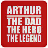 Arthur The Dad The Hero The Legend - Drink Coaster