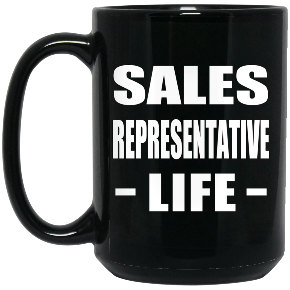 Sales Representative Life - 15oz Coffee Mug Black