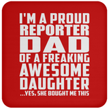 Proud Reporter Dad Of Awesome Daughter - Drink Coaster