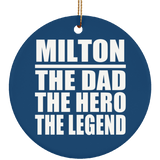 Milton The Dad The Hero The Legend - Circle Ornament