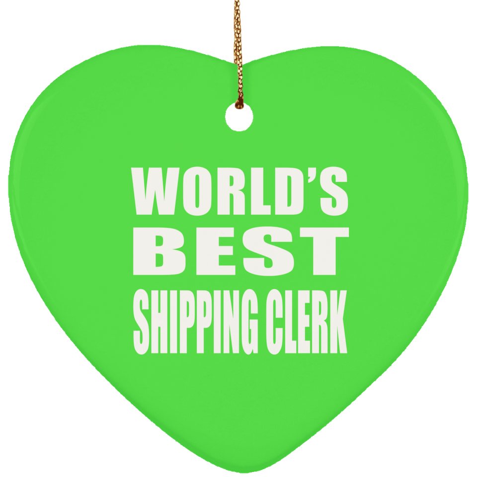 World's Best Shipping Clerk - Heart Ornament