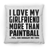 I Love My Girlfriend More Than Paintball - Throw Pillow