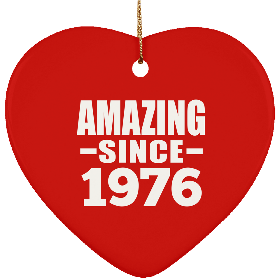 48th Birthday Amazing Since 1976 - Heart Ornament