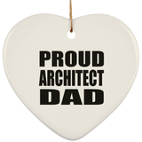 Proud Architect Dad - Heart Ornament