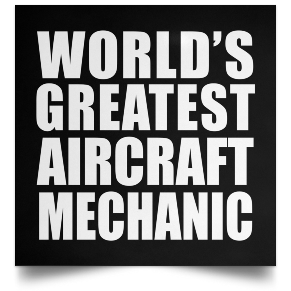 World's Greatest Aircraft Mechanic - Poster Square