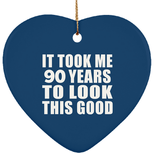 90th Birthday Took Me 90 Years To Look This Good - Heart Ornament