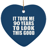90th Birthday Took Me 90 Years To Look This Good - Heart Ornament