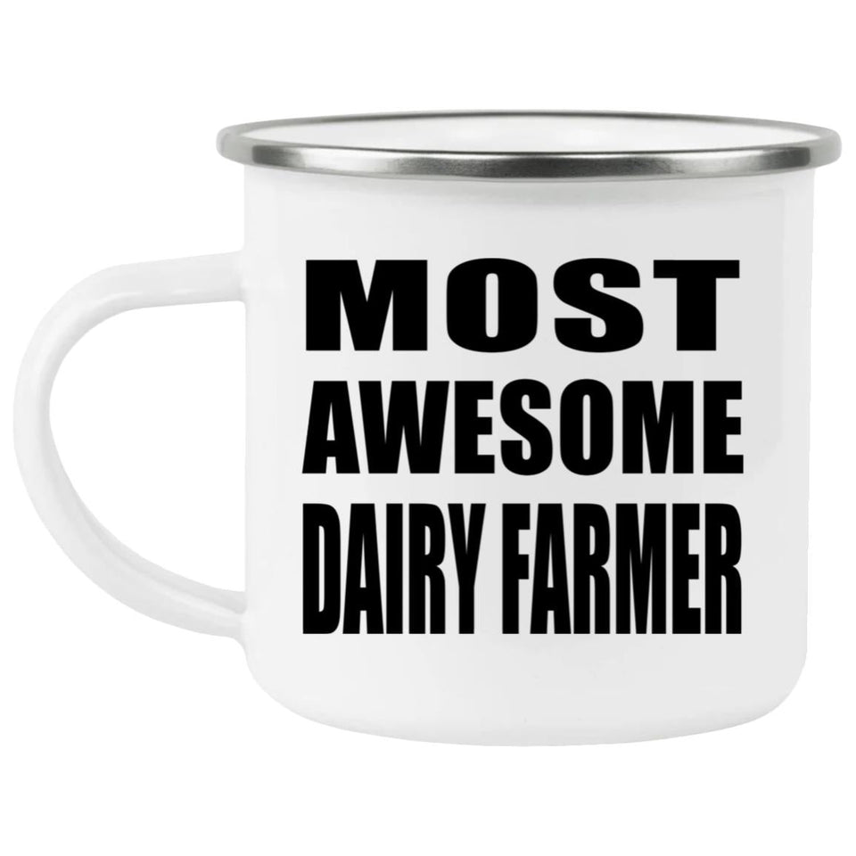 Most Awesome Dairy Farmer - 12oz Camping Mug