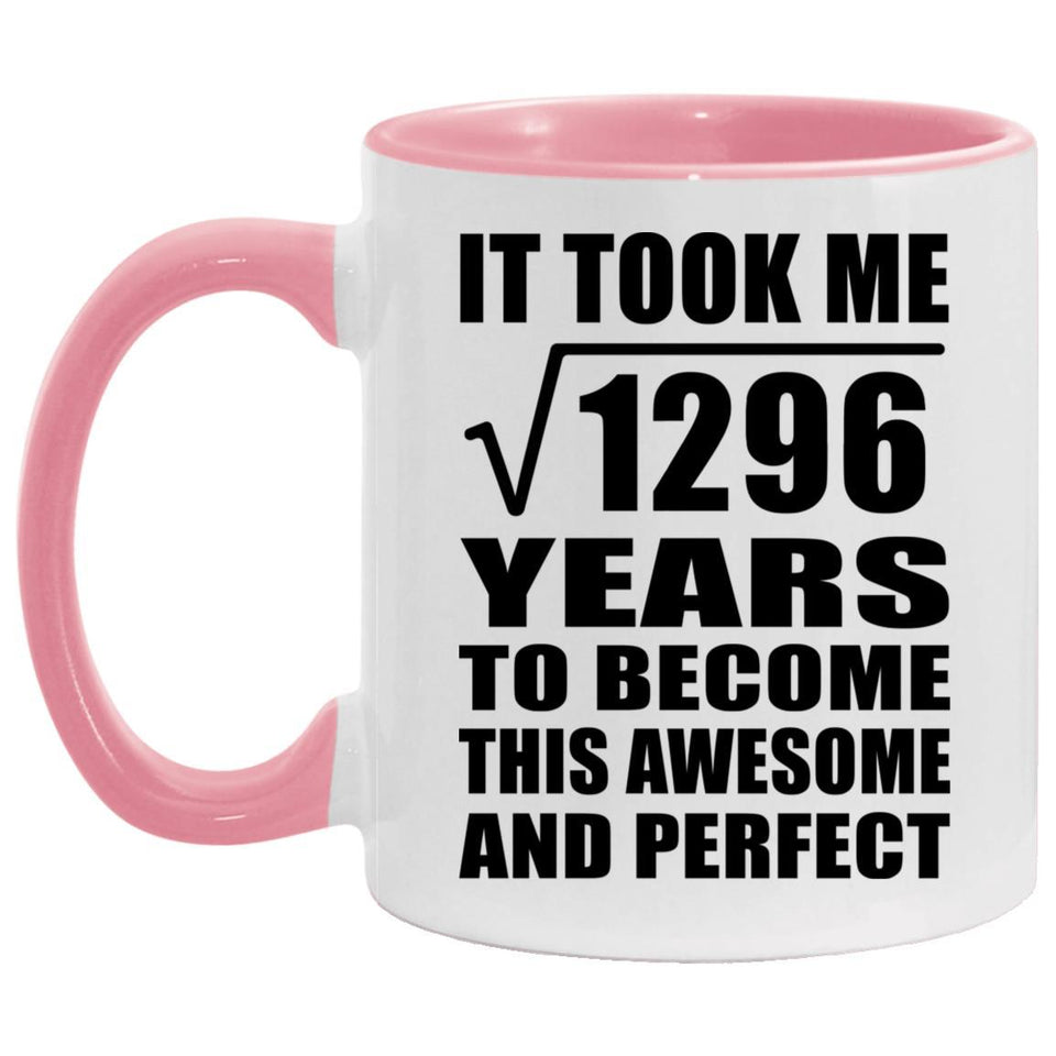 36th Birthday Took Square Root of 1296 Years To Awesome - 11oz Accent Mug Pink