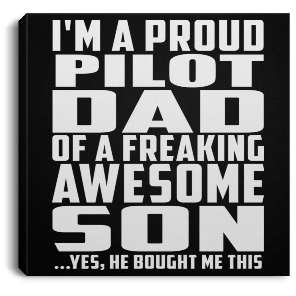 Proud Pilot Dad Of Awesome Son - Canvas Square