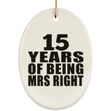 15th Anniversary 15 Years Of Being Mrs Right - Oval Ornament
