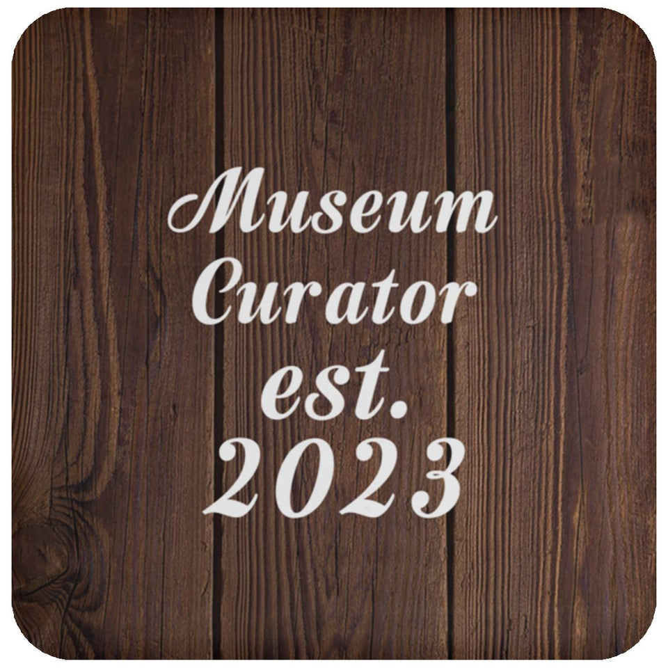 Museum Curator Established Est. 2023 - Drink Coaster D