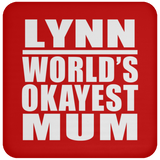 Lynn World's Okayest Mum - Drink Coaster