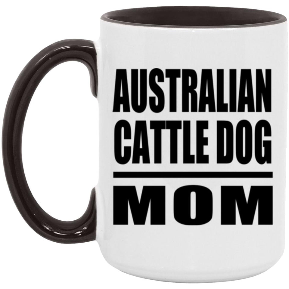 Australian Cattle Dog Mom - 15oz Accent Mug Black