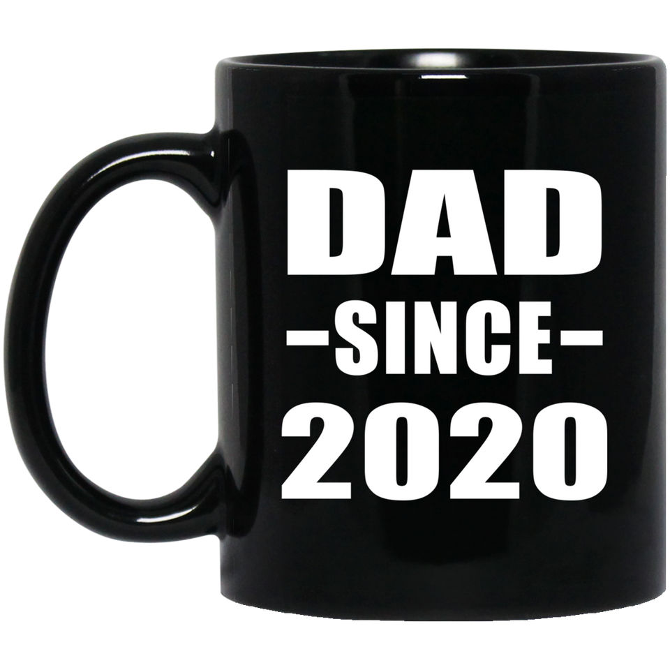 Dad Since 2020 - 11oz Coffee Mug Black