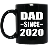 Dad Since 2020 - 11oz Coffee Mug Black