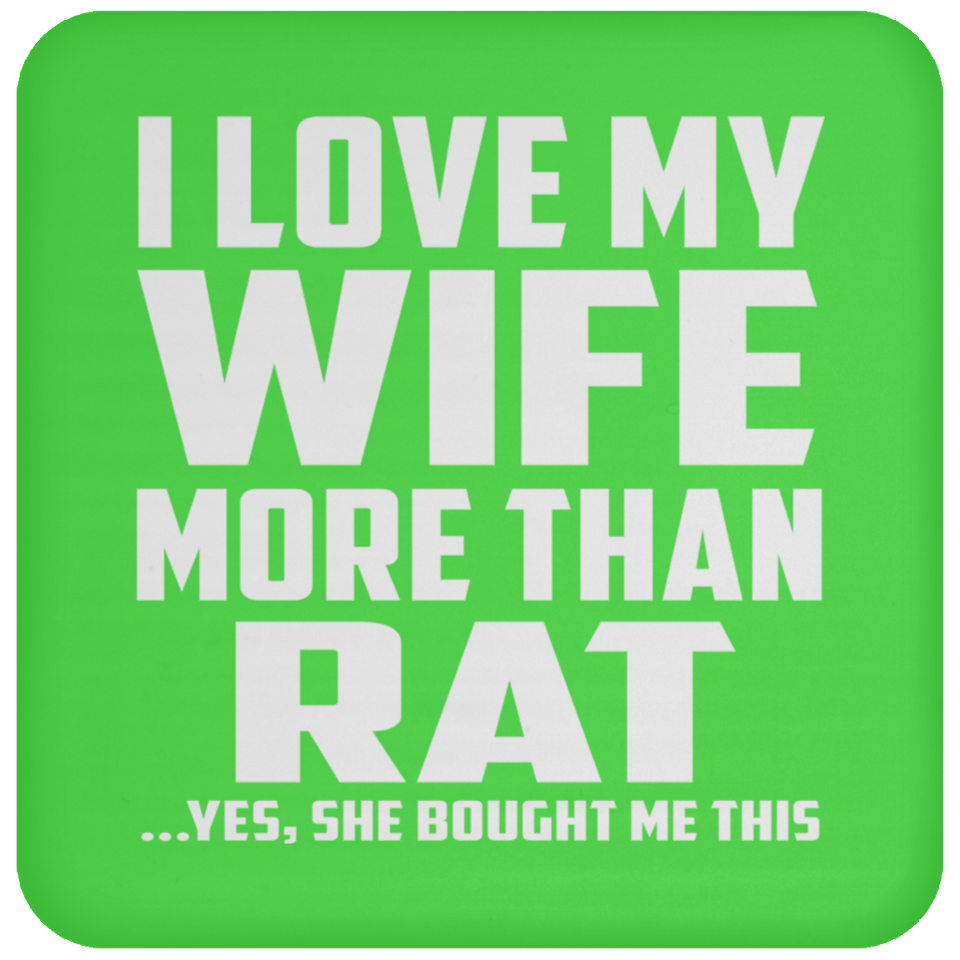 I Love My Wife More Than Rat - Drink Coaster