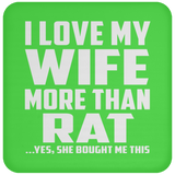I Love My Wife More Than Rat - Drink Coaster