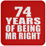 74th Anniversary 74 Years Of Being Mr Right - Drink Coaster