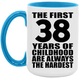 38th Birthday First 38 Years of Childhood Are The Hardest - 15oz Accent Mug Blue