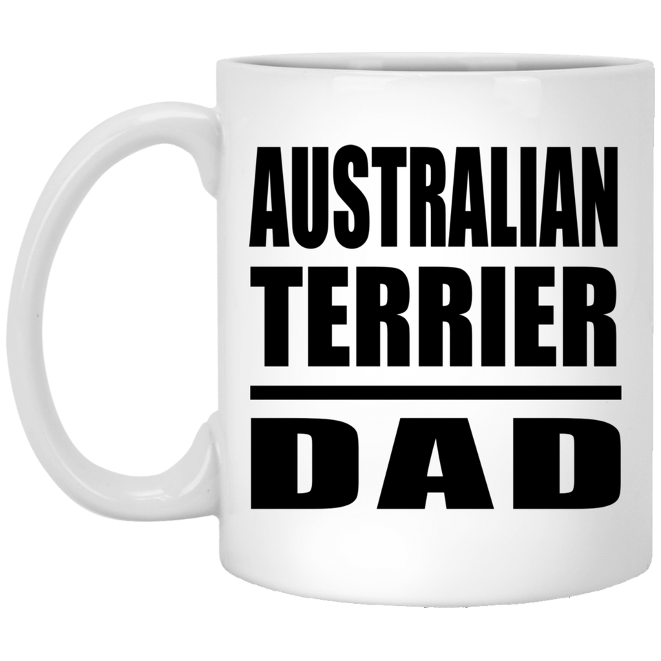 Australian Terrier Dad - 11oz Coffee Mug