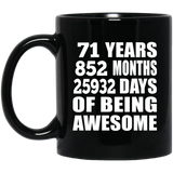 71st Birthday 71 Years 852 Months 25932 Days Of Awesome - 11oz Coffee Mug Black