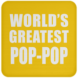World's Greatest Pop-Pop - Drink Coaster